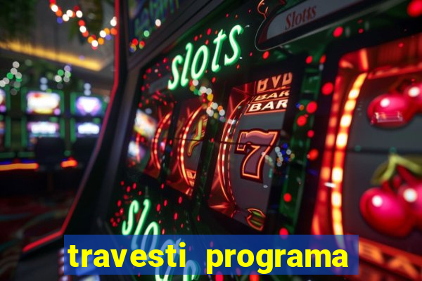 travesti programa em salvador